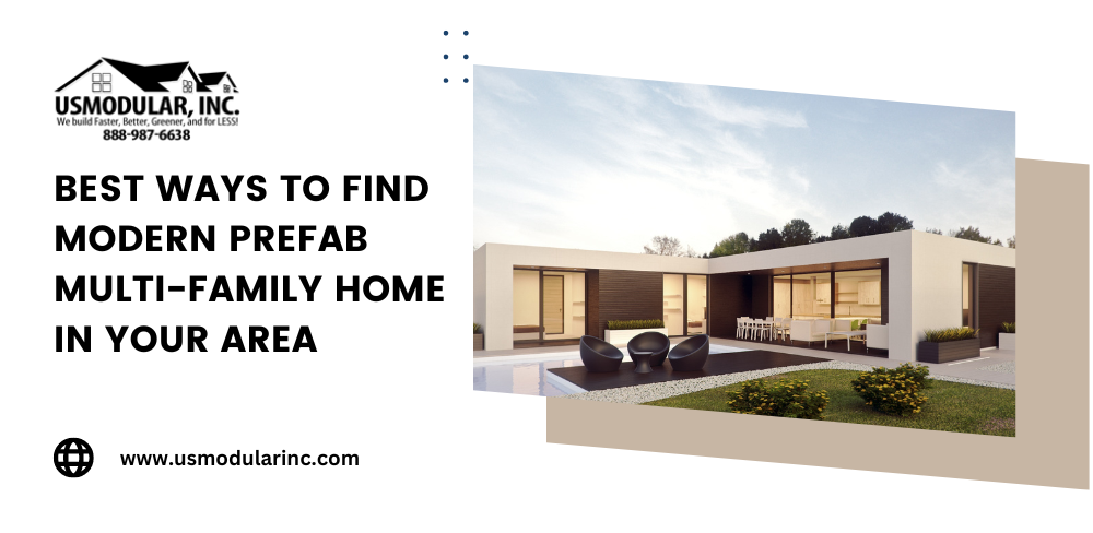 Best Ways To Find Modern Prefab Multi-Family Home In Your Area